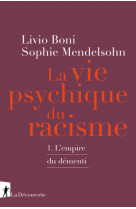 Le vie psychique du racisme - l'empire du démenti