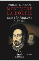 Montaigne - la boétie, une ténébreuse affaire