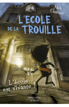 L'ecole de la trouille - tome 1 l'école est vivante