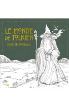 Le monde de tolkien - livre de coloriage