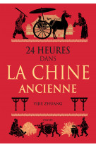 24 heures dans la chine ancienne