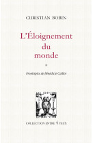 L'eloignement du monde