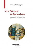 Les choses de georges perec ou l'économie du rêve