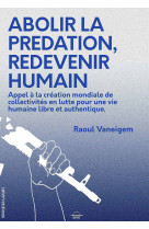 Abolir la prédation, redevenir humain