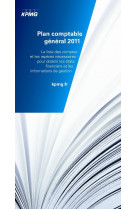 Plan comptable général 2011 - la liste des comptes et les repères nécessaires pour obtenir les états financiers et les informat