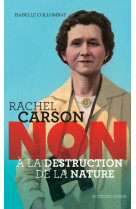 Rachel carson : non à la destruction de la nature