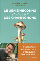 Le génie méconnu et discret des champignons