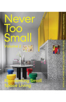 Never too small vol.2 : reinventing small space living /anglais