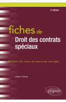 Fiches de droit des contrats spéciaux - 2e édition