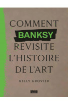 Comment banksy revisite l'histoire de l'art