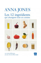 Les 12 ingrédients qui changent tout en cuisine