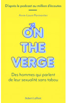 On the verge - des hommes qui parlent de leur sexualité sans tabou