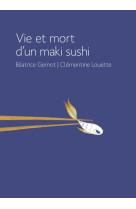 Vie et mort d'un maki sushi