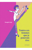 Toutes ces femmes que je pourrais être