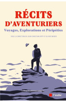 Récits d'aventuriers - voyages, explorations et péripéties