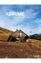 Abrume - sur les traces des cabanes libres