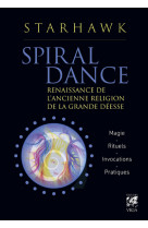 Spiral dance - renaissance de l'ancienne religion de la grande déesse