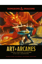 Donjons & dragons : art & arcanes, toute l'histoire illustrée d'un jeu légendaire