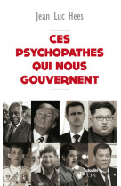 Ces psychopathes qui nous gouvernent