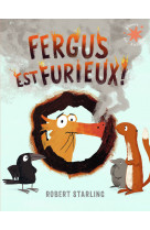 Fergus est furieux !