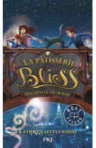 La pâtisserie bliss - tome 2 une pincée de magie