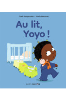 Au lit, yoyo !