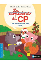 Les copains du cp:ne nous dévore pas, ludo !