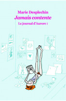 Journal d'aurore 1 (poche) jamais contente (le)