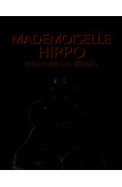 Mademoiselle hippo veut faire des bêtises