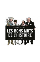 Les bons mots de l'histoire