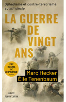 La guerre de vingt ans - djihadisme et contre-terrorisme au xxie siècle