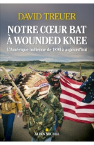 Notre coeur bat à wounded knee