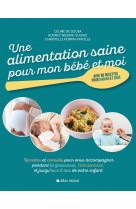 Une alimentation saine pour mon bébé et moi