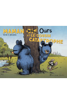 Maman oie ours et le cousin catastrophe