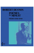 Poèmes de minuit, inédits 1936-1940