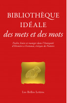 Bibliothèque idéale des mets et des mots