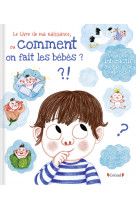 Le livre de ma naissance ou comment on fait les bébés ?