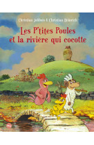 Les p'tites poules - tome 18 les p'tites poules et la rivière qui cocotte