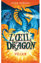 L'oeil du dragon - tome 1 vulcain