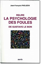 Relire la psychologie des foules de gustave le bon