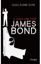 Il était une fois james bond