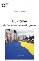 L'ukraine : de l'independance a la guerre