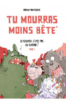 Tu mourras moins bête - tome 1 - la science c'est pas du cinéma!