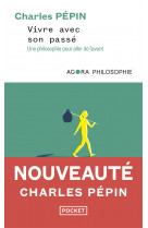 Vivre avec son passé - une philosophie pour aller de l'avant