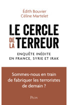 Le cercle de la terreur - enquête inédite en france, en syrie et en irak