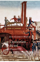 L'exécution du roi - 21 janvier 1793