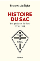 Histoire du sac - les gaullistes de choc 1958-1969