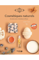 Cosmétiques naturels - 18 recettes saines, minimalistes et efficaces