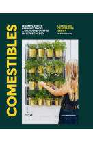 Comestibles - légumes, fruits, herbes et épices à cultiver et mettre en scène chez soi