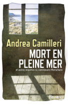 Mort en pleine mer et autres enquêtes du commissaire montalbano